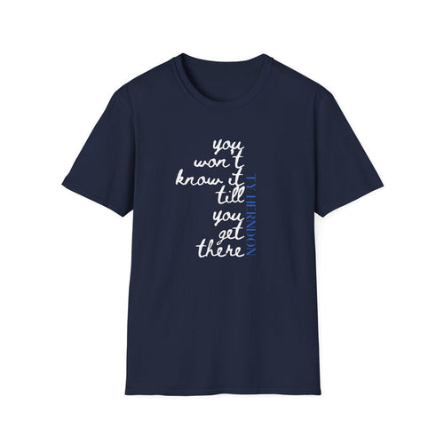 Till You Get There T-Shirt